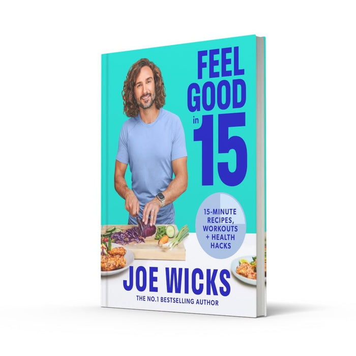 Feel Good in 15: The new how-to guide from best-selling author and fitness coach with tips, tricks and recipes to boost your health and well-being - The Book Bundle