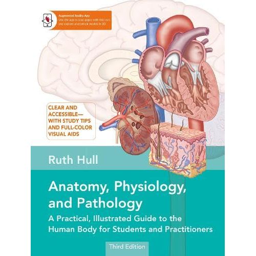 Anatomy, Physiology, and Pathology: A Practical, Illustrated Guide to the Human Body for Students and Practitioners - The Book Bundle