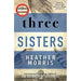 Three Sisters: A triumphant story of love and survival from the author of The Tattooist of Auschwitz now a major Sky TV series - The Book Bundle