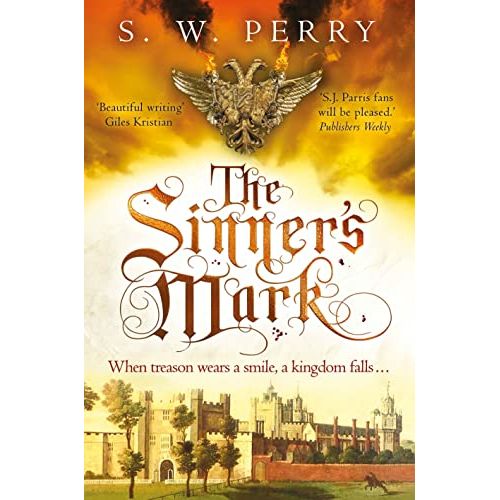 The Sinner's Mark: The final thrilling adventure of treachery and deceit in the bestselling historical crime series, perfect for fans of S J Parris and Shardlake (The Jackdaw Mysteries) - The Book Bundle