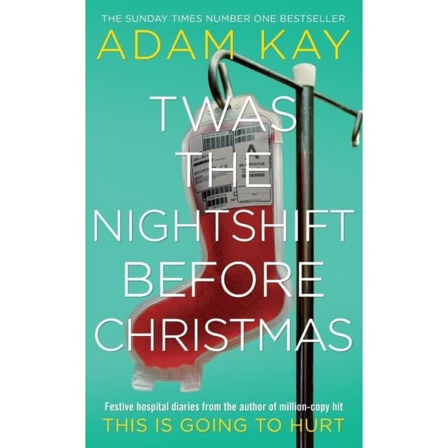 Adam Kay 3 Books Collection Set This Is Going To Hurt, Twas The Nightshift Before Christmas, Undoctored - The Book Bundle