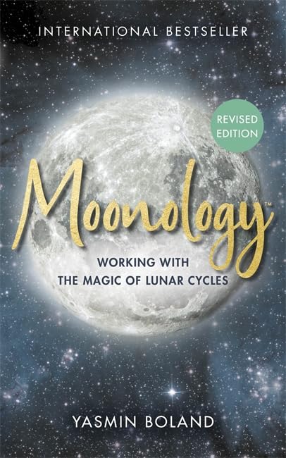 MoonologyTM (Revised Edition): Working With The Magic Of Lunar Cycles - Non Fiction