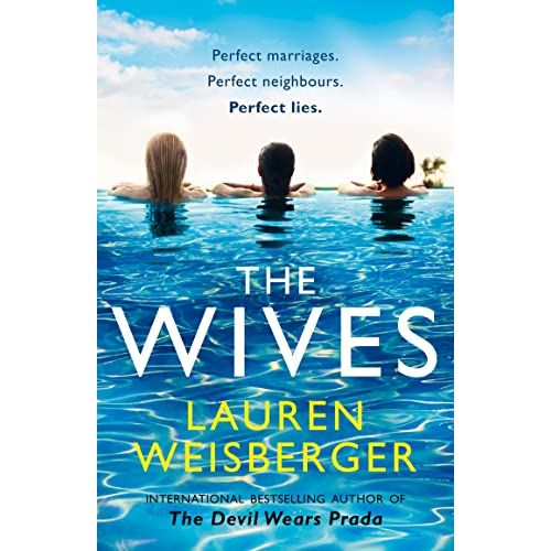 The Wives: A thrilling romance full of secrets, lies and betrayal, discover the new page-turner from the bestselling author of The Devil Wears Prada - The Book Bundle