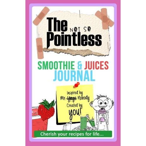 The Not So Pointless- Smoothie & Juices Journal: Record Your Progress - The Book Bundle