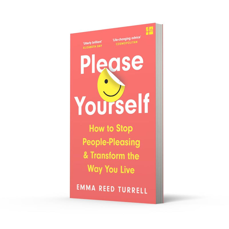 Please Yourself: How to Stop People-Pleasing and Transform the Way You Live by Emma Reed Turrell-Non Fiction-Paperback