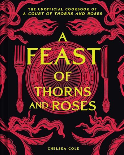 A Court of Thorns and Roses: A Feast of Thorns and Roses Unofficial Cookbook - Non Fiction - Paperback