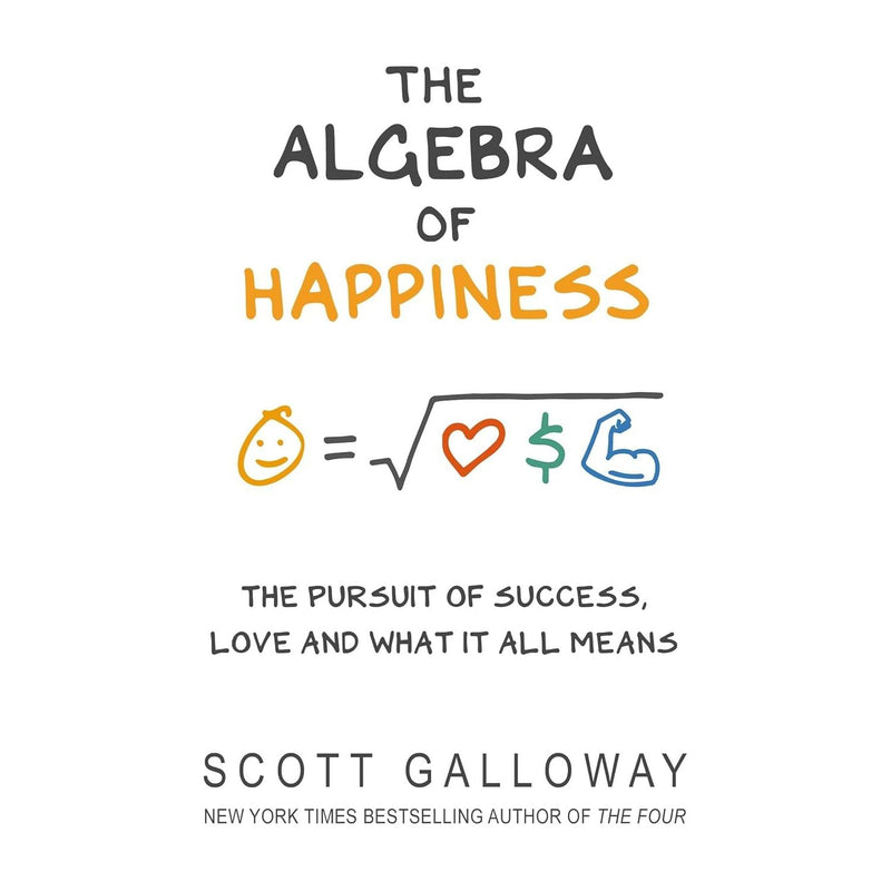 Scott Galloway Collection 2 Books Set (The Algebra of Wealth A Simple Formula for Success & The Algebra of Happiness) - The Book Bundle