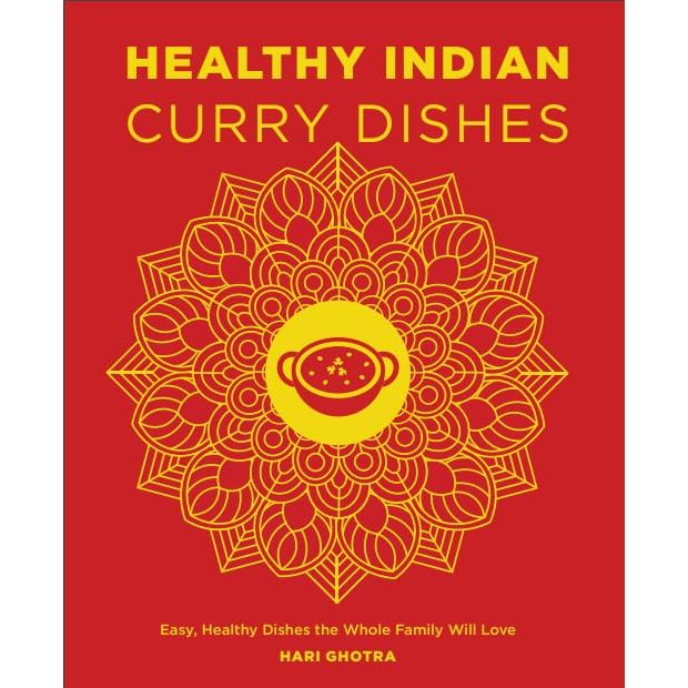 Healthy Indian Curry Dishes: Easy, Healthy Dishes the Whole Family Will Love - The Book Bundle