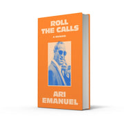 Hardcover biography book "Roll The Calls" by Ari Emanuel, Hollywood management insights, published by William Collins.