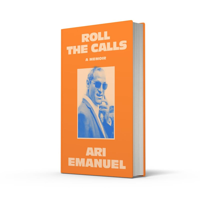 Hardcover biography book "Roll The Calls" by Ari Emanuel, Hollywood management insights, published by William Collins.