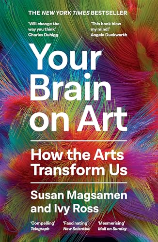 Your Brain on Art: How the Arts Transform Us - Non Fiction - Paperback