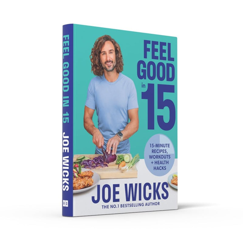 Feel Good in 15: The new how-to guide from best-selling author and fitness coach with tips, tricks and recipes to boost your health and well-being - The Book Bundle