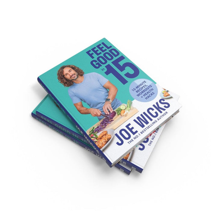 Feel Good in 15: The new how-to guide from best-selling author and fitness coach with tips, tricks and recipes to boost your health and well-being - The Book Bundle