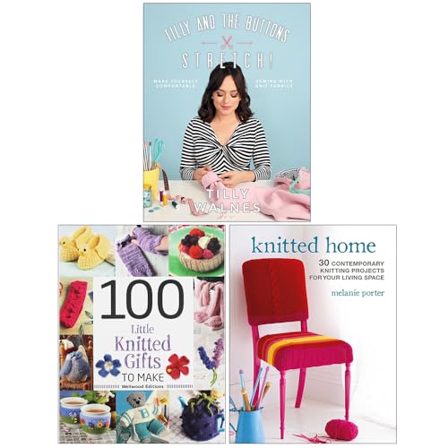 Tilly and the Buttons Stretch, 100 Little Knitted Gifts to Make and Knitted Home 3 Books Collection Set - The Book Bundle