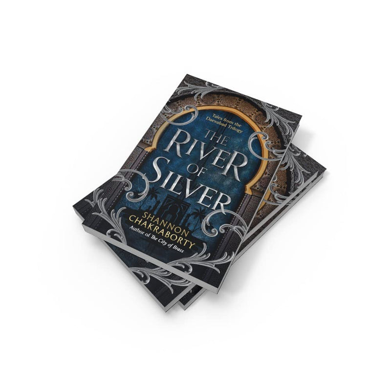 The Daevabad Trilogy: The River of Silver (Book 4) by S. A. Chakraborty - Fiction