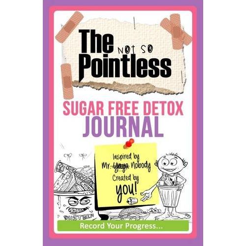 The Not So Pointless: Sugar Free Detox - The Not So Pointless Journal (Record Your Progress) - The Book Bundle