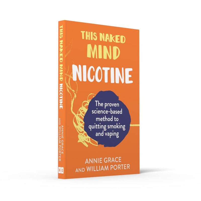 This Naked Mind: Nicotine: A realistic, step-by-step guide to help you stop smoking, stop vaping and start living
