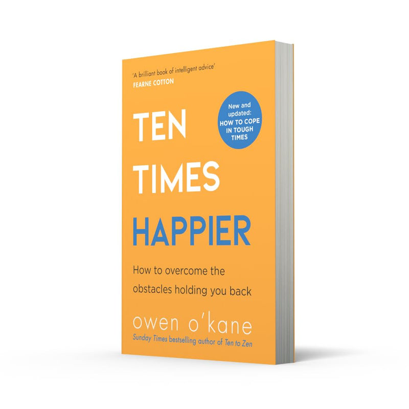 Ten Times Happier: How to Let Go of What's Holding You Back by Owen O'Kane - Non Fiction - Paperback