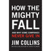 How the Mighty Fall: And Why Some Companies Never Give In - The Book Bundle