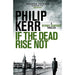 Philip kerr if the dead rise not, quiet flame, one from the other 3 books collection - The Book Bundle