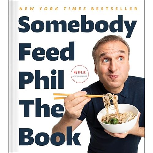 Somebody Feed Phil the Book: Untold Stories, Behind-the-Scenes Photos and Favorite Recipes: A Cookbook - The Book Bundle