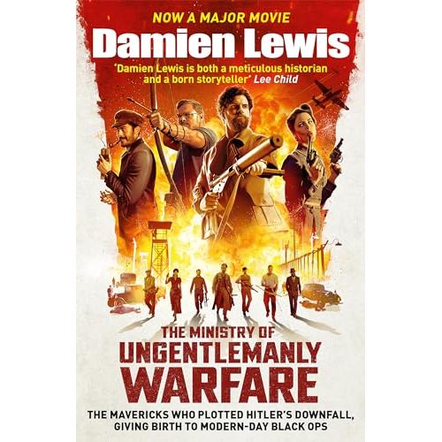 The The Ministry of Ungentlemanly Warfare, now a Major Guy Ritchie Film: The Mavericks Who Plotted Hitler's Downfall, Giving Birth To Modern-Day Black Ops - The Book Bundle