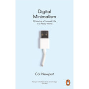 Digital Minimalism: Choosing a Focused Life in a Noisy World & So Good They Can't Ignore You By Cal Newport 2 Books Collection Set - The Book Bundle