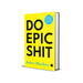 Do Epic Shit by Ankur Warikoo Hardcover - The Book Bundle