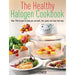 The Healthy Halogen Cookbook: Over 150 recipes to help you eat well, feel good and stay that way - The Book Bundle