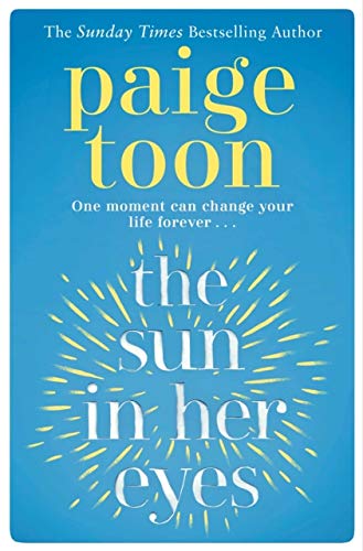 Paige Toon 3 Books Collection Set - The Minute I Saw You, The Sun in Her Eyes, Five Years From Now - Fiction - Paperback
