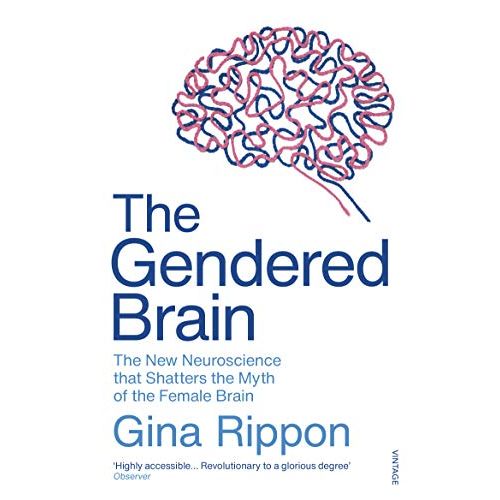 The Gendered Brain: The new neuroscience that shatters the myth of the female brain - The Book Bundle