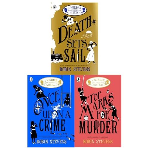 A Murder Most Unladylike Collection 3 Books Set by Robin Stevens (Once Upon a Crime, Death Sets Sail, Top Marks For Murder) - The Book Bundle