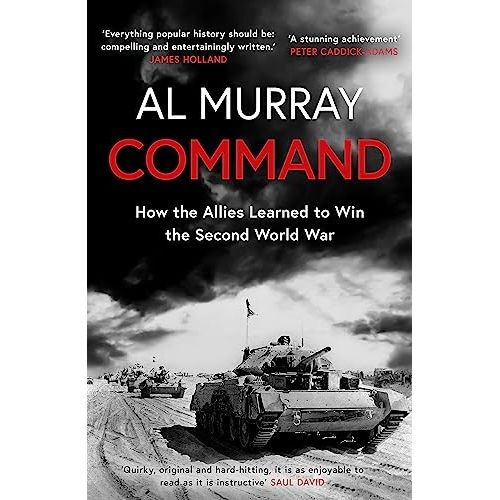Command: How the Allies Learned to Win the Second World War - The Book Bundle