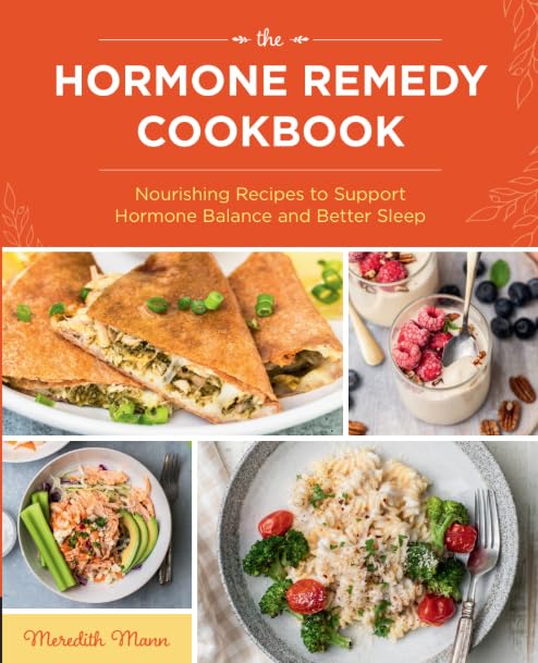 The Hormone Remedy Cookbook Nourishing Recipes by Meredith Mann - Non Fiction - Paperback