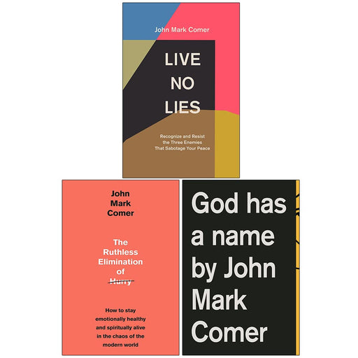 John Mark Comer Collection 3 Books Set (Live No Lies[Hardcover], The Ruthless Elimination of Hurry, God Has a Name) - The Book Bundle