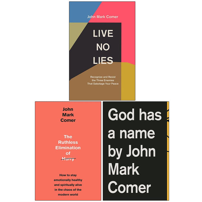 John Mark Comer Collection 3 Books Set (Live No Lies[Hardcover], The Ruthless Elimination of Hurry, God Has a Name) - The Book Bundle