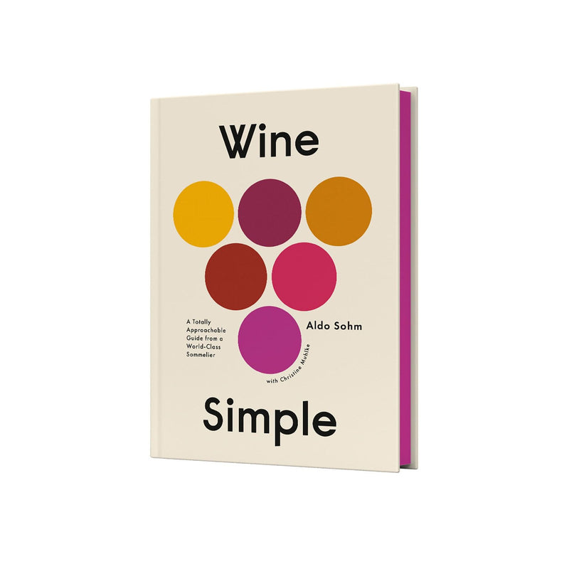 Wine Simple: A Very Approachable Guide from an Otherwise Serious Sommelier - The Book Bundle