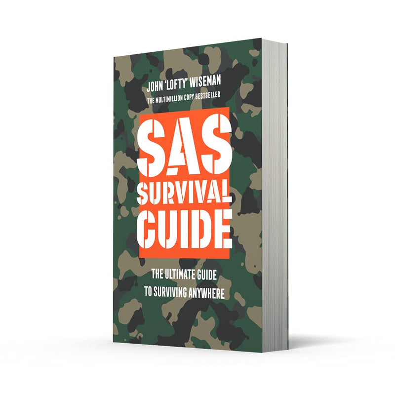 SAS Survival Guide: The Ultimate Guide to Surviving Anywhere by John ‘Lofty’ Wiseman