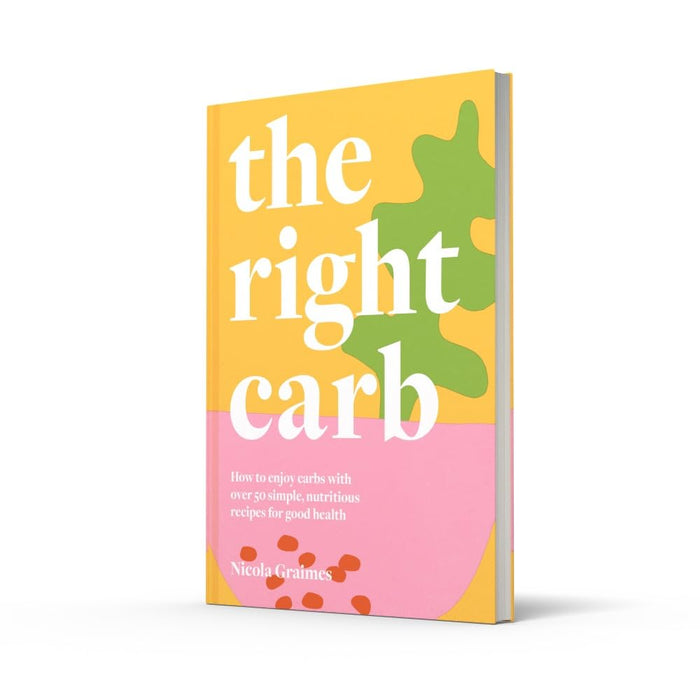 The Right Carb: How to enjoy carbs with over 50 simple, nutritious recipes for good health Hardcover - The Book Bundle
