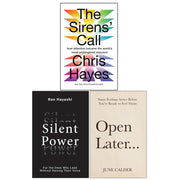 The Sirens Call by Chris Hayes, Silent Power by Ren Hayashi & Open Later by June Calder 3 Books Collection Set - The Book Bundle