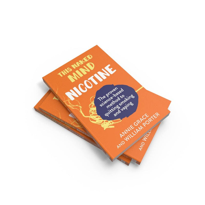 This Naked Mind: Nicotine: A realistic, step-by-step guide to help you stop smoking, stop vaping and start living