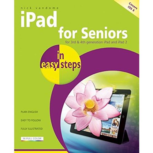 iPad for Seniors in Easy Steps: Covers iOS 6 - The Book Bundle
