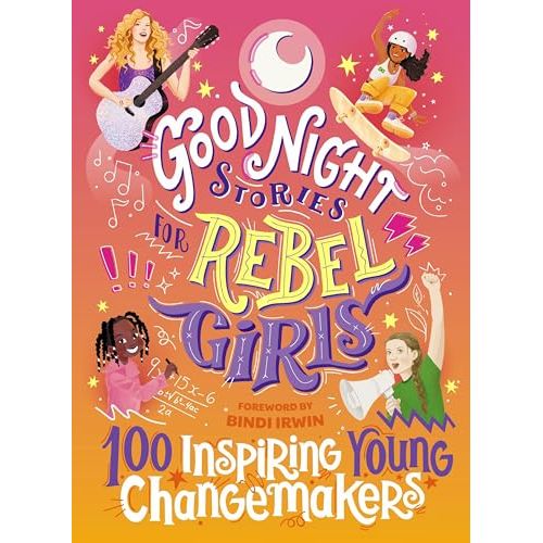 Good Night Stories for Rebel Girls: 100 Inspiring Young Changemakers - The Book Bundle