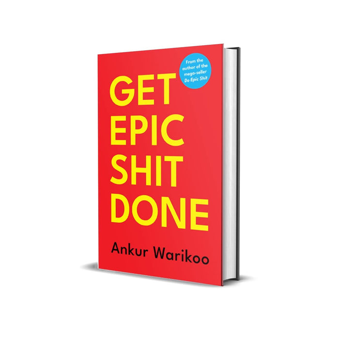 Get Epic Shit Done by Ankur Warikoo Hardcover - The Book Bundle