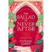 The Ballad of Never After: the stunning sequel to the Sunday Times bestseller Once Upon A Broken Heart - The Book Bundle