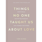 Things No One Taught Us About Love: THE SUNDAY TIMES BESTSELLER. How to Build Healthy Relationships with Yourself and Others - The Book Bundle