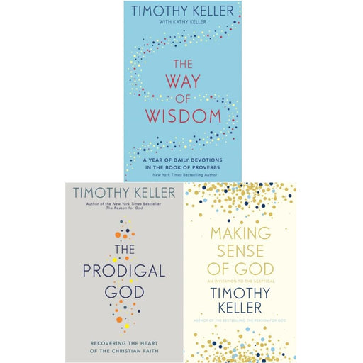 Timothy Keller 3 Books Collection Set (The Way of Wisdom, Making Sense of God, The Prodigal God) - The Book Bundle