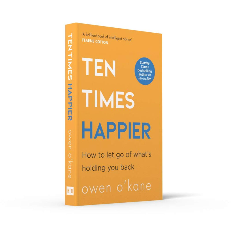 Ten Times Happier: How to Let Go of What's Holding You Back by Owen O'Kane - Non Fiction - Paperback