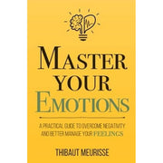 Mastery Series 3 Books Collection Set By Thibaut Meurisse (Master Your Emotions) - The Book Bundle