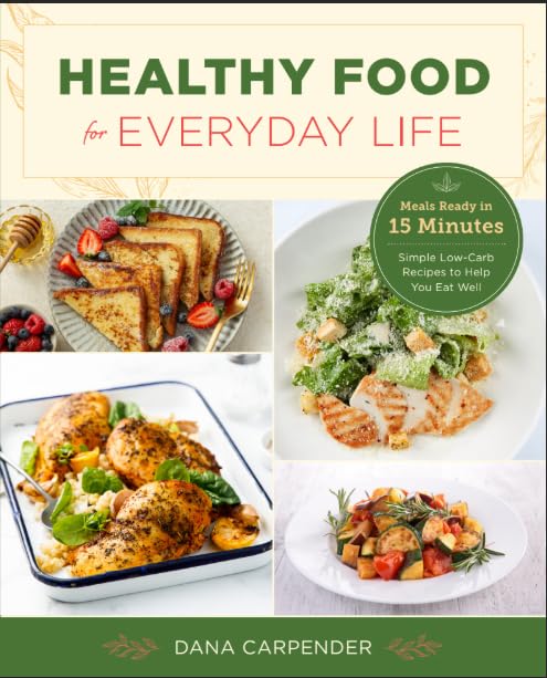 Healthy Food For Everyday Life Low Carb Recipes By Dana Carpender - Non Fiction - Paperback